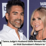 Tamra Judge’s Husband Eddie Reveals His Candid Thoughts on Vicki Gunvalson’s Return to ‘RHOC’